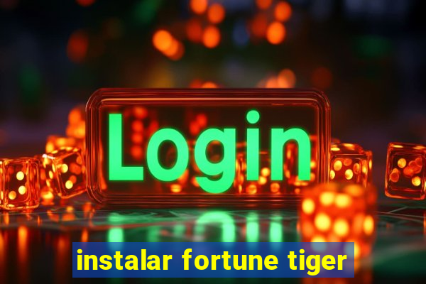 instalar fortune tiger